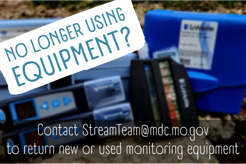 Return new or used equipment by contacting streamteam@mdc.mo.gov